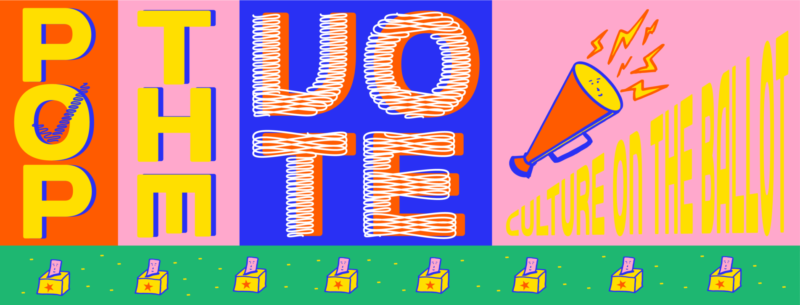 Pop the Vote: Kultura na volitvah