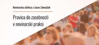 Novinarska učilnica: Pravica do zasebnosti v novinarski praksi