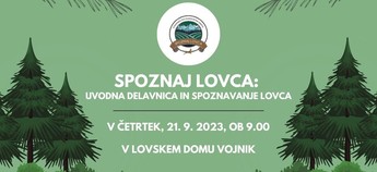 SPOZNAJ LOVCA: Uvodna delavnica in spoznavanje lovca