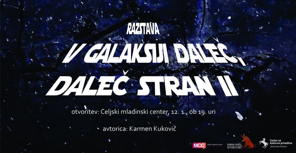 Otvoritev razstave: V galaksiji daleč, daleč stran II