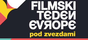 FILMSKI TEDEN EVROPE 2023 - POD ZVEZDAMI