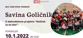 MCC vam pove podkast: Savina Goličnik (Božiček za en dan)