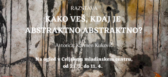 Razstava: Kako veš, kdaj je abstraktno abstraktno?