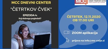 MCC dnevni center: Četrtkov čvek - Kaj dobrega pogledati?