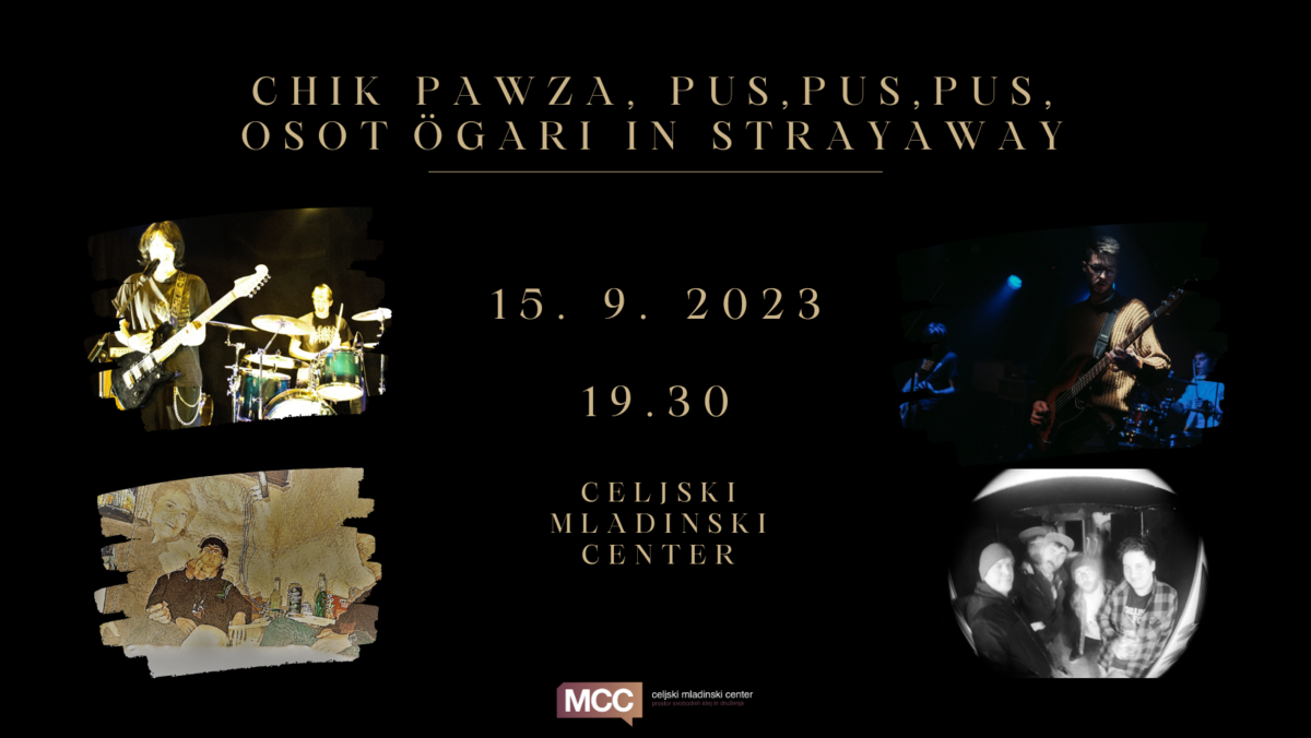 Koncert: Chik pawza, Pus,pus,pus, Osotögari in Strayaway