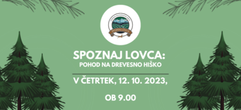 SPOZNAJ LOVCA: Pohod na drevesno hiško